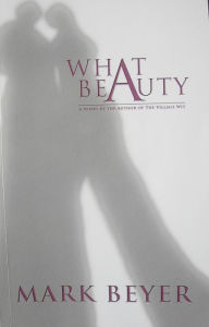 Title: What Beauty, Author: Mark Beyer