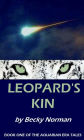 Leopard's Kin (The Aquarian Era Tales, #1)