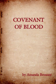 Title: Covenant of Blood, Author: Amanda Brenner