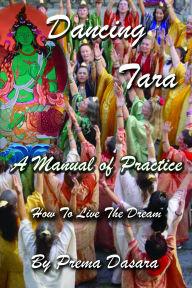 Title: Dancing Tara: A Manual of Practice, Author: Prema Dasara