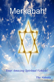 Title: Merkabah!: Your Amazing Spiritual Vehicle!, Author: The Abbotts