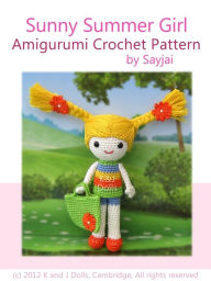 Title: Sunny Summer Girl Amigurumi Crochet Pattern, Author: Sayjai