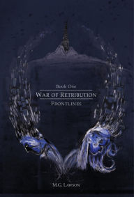 Title: War of Retribution: Frontlines, Author: M. G. Lawson