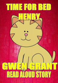 Title: Time For Bed, Henry, Author: Gwen Grant