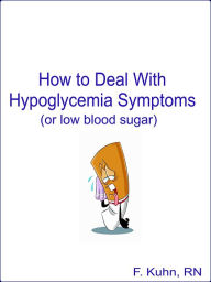 Title: How to Deal with Hypoglycemia Symptoms, Author: Mike Neeley