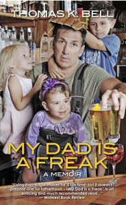 Title: My Dad Is A Freak, Author: Thomas Bell