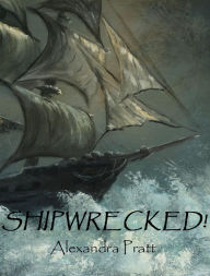 Title: Shipwrecked!, Author: Alexandra Pratt