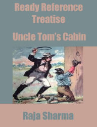 Title: Ready Reference Treatise: Uncle Tom's Cabin, Author: Raja Sharma