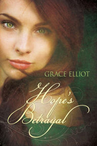 Title: Hope's Betrayal., Author: Grace Elliot