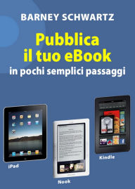 Title: Pubblica il tuo eBook, Author: Barney Schwartz