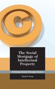 Title: The Social Mortgage of Intellectual Property, Author: David Carey