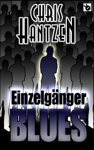 Title: Einzelgänger blues, Author: Chris Hantzen