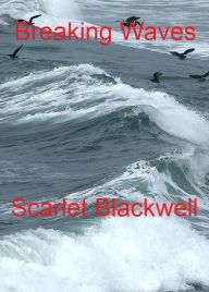 Title: Breaking Waves, Author: Scarlet Blackwell