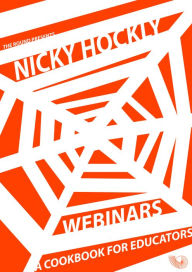 Title: Webinars: A Cookbook for Educators, Author: Nicky Hockly
