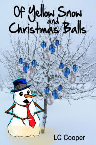 Title: Of Yellow Snow and Christmas Balls, Author: LC Cooper