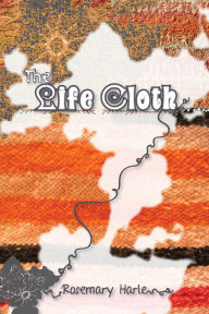 Title: The Life Cloth, Author: Rosemary Harle