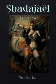 Title: Shadajaël: Jezebel, Author: Theo Barkel