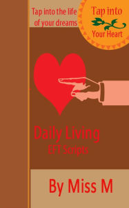 Title: Daily Living EFT Scripts, Author: Miss M