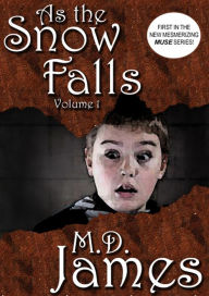 Title: As the Snow Falls - Vol. 1 (The Muse Series #1), Author: M.D. James