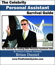 Title: The Celebrity Personal Assistant Survival Guide, Author: Brian Daniel