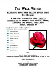 Title: The Well Within: Harnessing Your Inner Healing Power Using Self-Hypnosis, Books 1-10, Author: Kristina Woodall