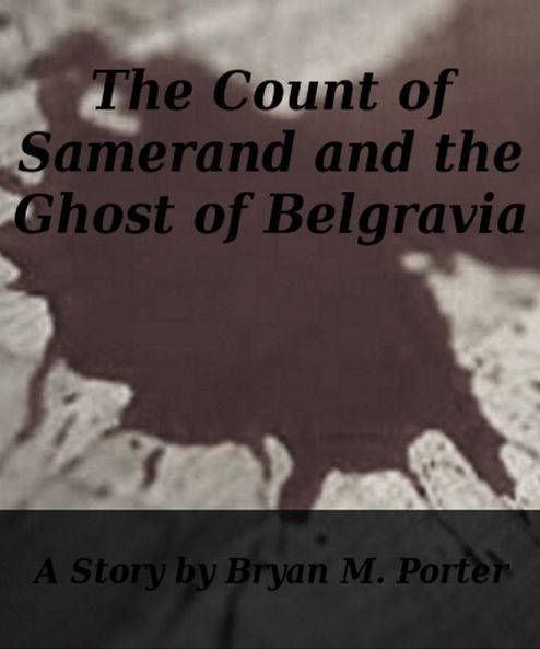 The Count of Samerand and the Ghost of Belgravia