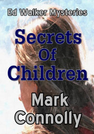 Title: Secrets Of Children, Author: Mark Connolly