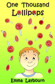 Title: One Thousand Lollipops, Author: Emma Laybourn