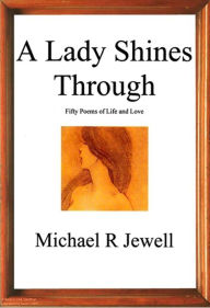 Title: A Lady Shines Through, Author: Michael R Jewell