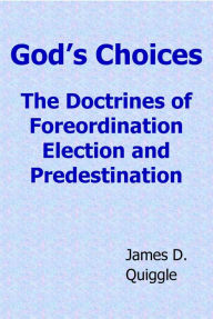 Title: God's Choices, Author: James D. Quiggle