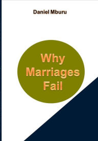 Title: Why Marriages Fail, Author: Daniel Mburu