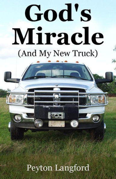 God's Miracle (And My New Truck)