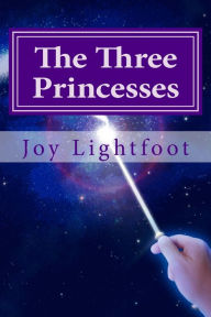 Title: The Three Princesses, Author: Joy Lightfoot