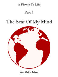 Title: The Seat Of My Mind, Author: Jean-Nichol Dufour