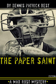 Title: The Paper Saint, Author: Dennis Patrick Best