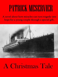 Title: A Christmas Tale, Author: Patrick Meservier