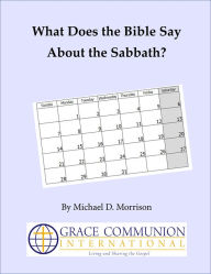 Title: What Does the Bible Say About the Sabbath?, Author: Michael D. Morrison