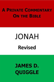 Title: A Private Commentary on the Bible: Jonah, Author: James D. Quiggle