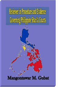 Title: Reviewer in Procedure and Evidence Governing Philippine Shari'a Courts, Author: Mangontawar Gubat