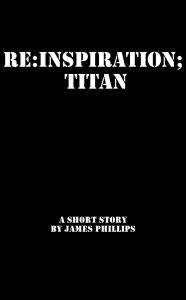 Title: RE: Inspiration; Titan, Author: James Phillips II