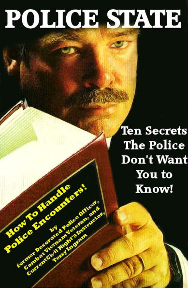 Police State: Ten Secrets The Police Don't Want You To Know! (How To Survive Police Encounters!)