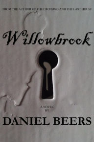 Title: Willowbrook, Author: Daniel Beers