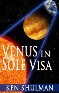 Title: Venus in Sole Visa, Author: Ken Shulman