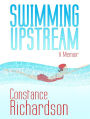 Swimming Upstream: A Memoir