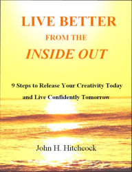 Title: Live Better from the Inside Out, Author: John Hitchcock