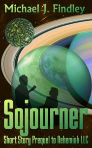 Title: Sojourner, Author: Michael J. Findley