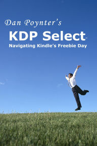 Title: KDP SelectT: Navigating Kindle's Freebie Day, Author: Dan Poynter