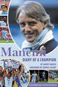 Title: Mancini: Diary of a Champion, Author: Harry Harris