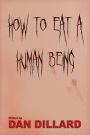 How To Eat A Human Being