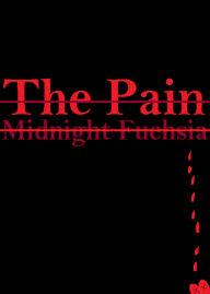 Title: The Pain, Author: Midnight Fuchsia